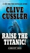 Cover for Raise the Titanic! (Dirk Pitt, #4)