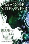 Cover for Blue Lily, Lily Blue (The Raven Cycle, #3)