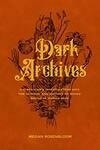 Cover for Dark Archives: A Librarian's Investigation into the Science and History of Books Bound in Human Skin