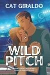 Cover for Wild Pitch The Field Won't be the Only Place He Kneels for Her