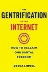 Cover for The Gentrification of the Internet: How to Reclaim Our Digital Freedom