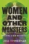 Cover for Women and Other Monsters: Building a New Mythology