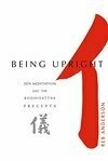 Cover for Being Upright: Zen Meditation and the Bodhisattva Precepts