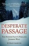 Cover for Desperate Passage: The Donner Party's Perilous Journey West