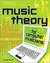 Cover for Music Theory for Computer Musicians