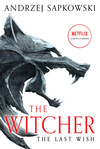 Cover for The Last Wish: Introducing the Witcher (The Witcher Saga Book 1)