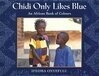 Cover for Chidi Only Likes Blue: An African Book of Colours