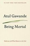 Cover for Being Mortal: Medicine and What Matters in the End