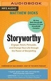 Cover for Storyworthy: Engage, Teach, Persuade, and Change Your Life through the Power of Storytelling