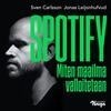 Cover for Spotify: Miten maailma valloitetaan