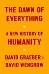 Cover for The Dawn of Everything: A New History of Humanity