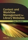 Cover for Content and Workflow Management for Library Web Sites: Case Studies