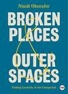 Cover for Broken Places & Outer Spaces: Finding Creativity in the Unexpected