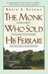 Cover for The Monk Who Sold His Ferrari: A Fable About Fulfilling Your Dreams and Reaching Your Destiny