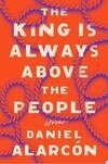 Cover for The King is Always Above the People: Stories