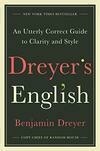 Cover for Dreyer's English: An Utterly Correct Guide to Clarity and Style