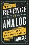 Cover for The Revenge of Analog: Real Things and Why They Matter