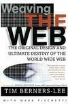 Cover for Weaving the Web: The Original Design and Ultimate Destiny of the World Wide Web
