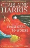 Cover for From Dead to Worse (Sookie Stackhouse, #8)