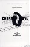 Cover for Voices from Chernobyl: The Oral History of a Nuclear Disaster