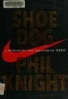Cover for Shoe Dog: A Memoir by the Creator of Nike