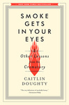 Cover for Smoke Gets in Your Eyes: And Other Lessons from the Crematory