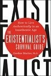 Cover for The Existentialist's Survival Guide: How to Live Authentically in an Inauthentic Age