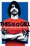 Cover for This Is a Call: The Life and Times of Dave Grohl