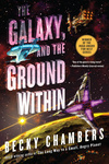Cover for The Galaxy, and the Ground Within (Wayfarers, #4)