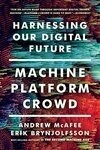Cover for Machine, Platform, Crowd: Harnessing Our Digital Future