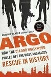 Cover for Argo: How the CIA & Hollywood Pulled Off the Most Audacious Rescue in History