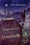 Cover for Vampireville (Vampire Kisses, #3)