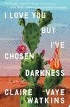 Cover for I Love You but I've Chosen Darkness