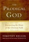 Cover for The Prodigal God: Recovering the Heart of the Christian Faith