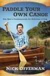 Cover for Paddle Your Own Canoe: One Man's Fundamentals for Delicious Living