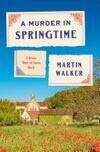 Cover for A Murder in Springtime A Bruno, Chief of Police Novel