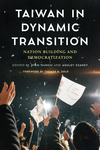 Cover for Taiwan in Dynamic Transition: Nation Building and Democratization