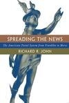 Cover for Spreading the News: The American Postal System from Franklin to Morse