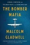 Cover for The Bomber Mafia: A Dream, a Temptation, and the Longest Night of the Second World War