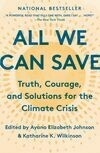 Cover for All We Can Save: Truth, Courage, and Solutions for the Climate Crisis