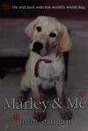 Cover for Marley and Me: Life and Love With the World’s Worst Dog