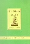 Cover for Ex Libris: Confessions of a Common Reader