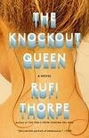 Cover for The Knockout Queen: A novel (Vintage Contemporaries)