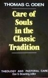 Cover for Care of the Souls in the Classic Tradition (Theology and pastoral care series)