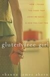 Cover for Gluten-Free Girl: How I Found the Food That Loves Me Back & How You Can Too