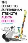 Cover for The Secret to Superhuman Strength