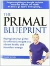 Cover for The Primal Blueprint: Reprogram Your Genes for Effortless Weight Loss, Vibrant Health, and Boundless Energy