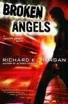 Cover for Broken Angels (Takeshi Kovacs, #2)