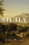 Cover for The Invention of Sicily: A Mediterranean History