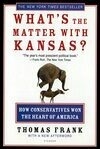 Cover for What's the Matter with Kansas? How Conservatives Won the Heart of America